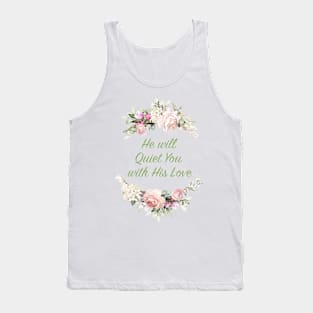 He Will Quiet You With His Love Tank Top